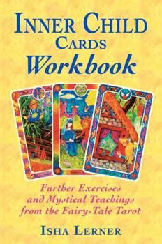 Paperback Inner Child Cards Workbook: Further Exercises and Mystical Teachings from the Fairy-Tale Tarot Book
