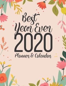 Best Year Ever 2020 Planner & Calendar: Well Organized Easy To Use & Beautiful  Plenty Of Room Daily Weekly Monthly Agenda Organizer **Bonus 2021 2 Years Instead Of Just One Pink Pretty Flowers