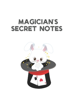 Paperback Magician's Secret Notes: Journal and Sketchbook for Magic Tricks and Other Magician's Important Stuff - dot grid Book