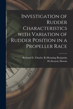 Paperback Investigation of Rudder Characteristics With Variation of Rudder Position in a Propeller Race Book