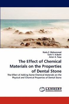 The Effect of Chemical Materials on the Properties of Dental Stone: The Effect of Adding Some Chemical Materials on the Physical and Chemical Properties of Dental Stone
