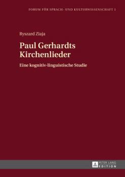 Hardcover Paul Gerhardts Kirchenlieder: Eine kognitiv-linguistische Studie [German] Book