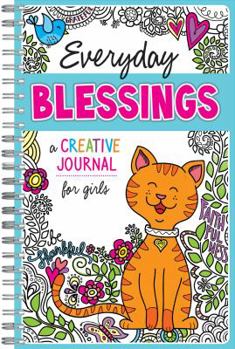 Spiral-bound Everyday Blessings: A Creative Journal for Girls Book