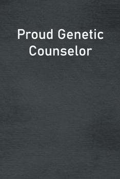 Paperback Proud Genetic Counselor: Lined Notebook For Men, Women And Co Workers Book