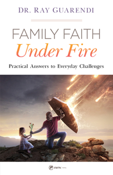 Paperback Family Faith Under Fire: Practical Answers to Everyday Challenges Book