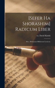 Hardcover [sefer Ha Shorashim] Radicum Liber; Sive, Hebraeum Bibliorum Lexicon; [Hebrew] Book
