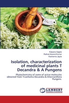 Paperback Isolation, characterization of medicinal plants T Decandra & A Pungens Book