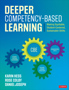 Paperback Deeper Competency-Based Learning: Making Equitable, Student-Centered, Sustainable Shifts Book