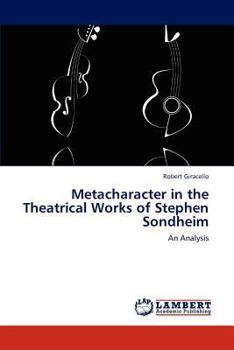 Paperback Metacharacter in the Theatrical Works of Stephen Sondheim Book