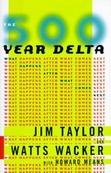 Hardcover The 500 Year Delta: What Happens After What Comes Next Book