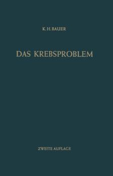 Paperback Das Krebsproblem: Einführung in Die Allgemeine Geschwulstlehre Für Studierende, Ärzte Und Naturwissenschaftler [German] Book