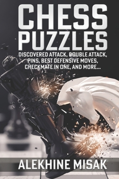 Paperback Chess Puzzles: Discovered Attack, Double Attack, Pins, Best Defensive Moves, Checkmate in One And more Book