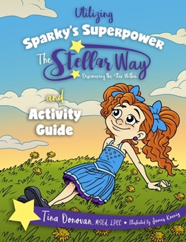 Paperback Utilizing Sparky's Superpower The Stellar Way, Discovering the Star Within and Curriculum Guide Book
