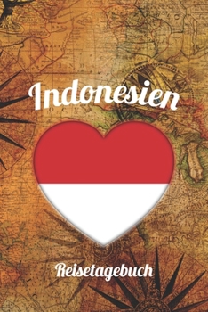 Indonesien Reisetagebuch: A5 Reise Journal I Notizbuch I Urlaubs Planer I Road trip Planer I Travel notebook I 6X9 Pocket journal I Geschenk für Backpacker (German Edition)