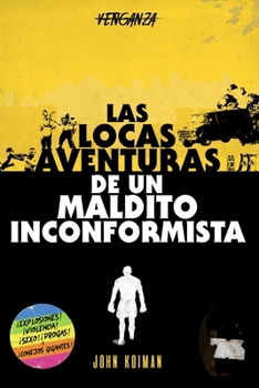 Paperback Las locas aventuras de un maldito inconformista [Spanish] Book
