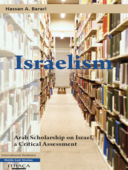 Paperback Israelism: Arab Scholarship on Israel, a Critical Assessment Book