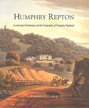 Hardcover Humphry Repton: Landscape Gardening and the Geography of Georgian England Book