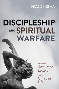 Paperback Discipleship and Spiritual Warfare: From the Screwtape Letters to the Christian Life Book