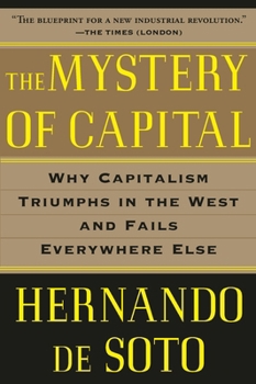 Paperback The Mystery of Capital: Why Capitalism Triumphs in the West and Fails Everywhere Else Book