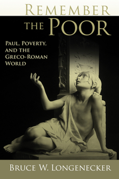 Paperback Remember the Poor: Paul, Poverty, and the Greco-Roman World Book