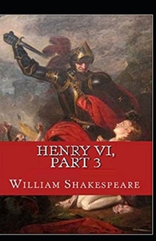 Paperback Henry VI, Part 3 Illustrated Book