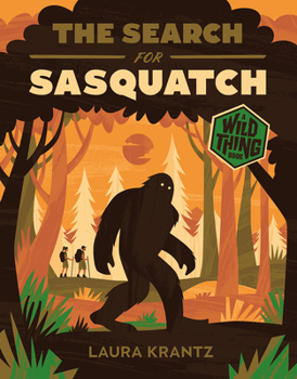 Hardcover The Search for Sasquatch (a Wild Thing Book) Book