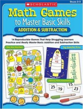 Paperback Addition & Subtraction, Grades 2-3: 14 Reproducible Games That Help Struggling Learners Practice and Really Master Basic Addition and Subtraction Skil Book