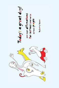 Paperback Today's a great day! Some simple affirmations for nervous (and not so nervous) people Book