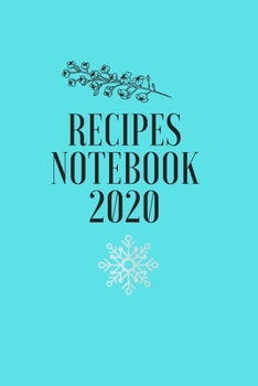 Recipes Notebook 2020: Simple Notebook for You/6*9 Inches/120 Pages