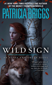 Wild Sign - Book #6 of the Alpha & Omega
