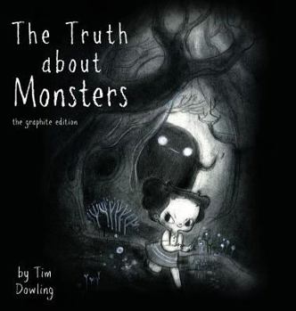 Hardcover The Truth about Monsters - Hard Cover Book: The Graphite Edition Book
