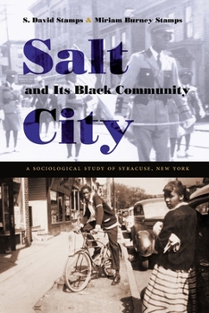 Salt City and Its Black Community: A Sociological Study of Syracuse, New York (Sociology)