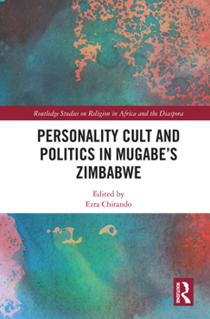 Paperback Personality Cult and Politics in Mugabe's Zimbabwe Book