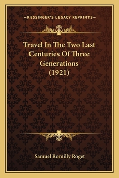Paperback Travel In The Two Last Centuries Of Three Generations (1921) Book