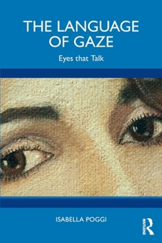 Paperback The Language of Gaze: Eyes that Talk Book