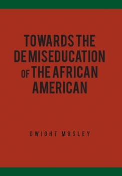 Hardcover Towards the De Miseducation of the African American Book