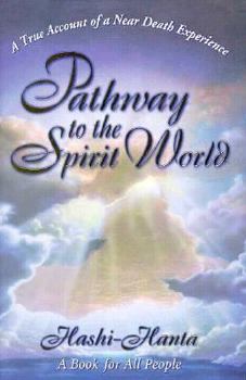 Hardcover Pathway to the Spirit World: A True Account of a Near Death Experience: A Book for All People Book