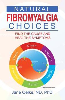Paperback Natural Fibromyalgia Choices: Find the Cause and Heal the Symptoms Book