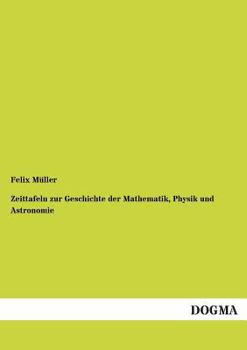 Paperback Zeittafeln Zur Geschichte Der Mathematik, Physik Und Astronomie [German] Book