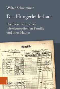 Hardcover Das Hungerleiderhaus: Die Geschichte Einer Mitteleuropaischen Familie Und Ihres Hauses [German] Book