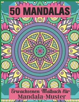 50 Mandalas Erwachsenen Malbuch f?r Mandala-Muster: Ein Malbuch f?r Erwachsene mit lustigen, einfachen und entspannenden Seiten zum Ausmalen