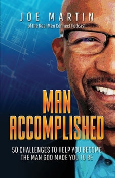 Paperback Man Accomplished: 50 Challenges to Help You Become the Man God Made You to Be Book