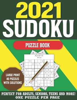 Paperback 2021 Sudoku Puzzle Book: Sudoku Puzzle Games for Adults and all Other Puzzle Fans-Easy to hard Sudoku Puzzles with solution [Large Print] Book