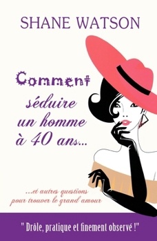 Paperback Comment attraper un homme à 40 ans [French] Book