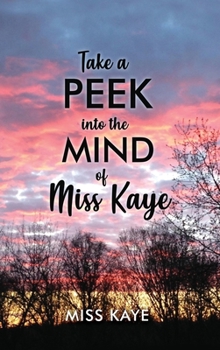 Hardcover Take a Peek into the Mind of Miss Kaye Book