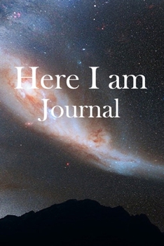 Here I am Journal: Lined Notebook / Journal Gift, 100 Pages, 6x9, Soft Cover, Matte Finish Inspirational Quotes Journal, Notebook, Diary, Composition Book