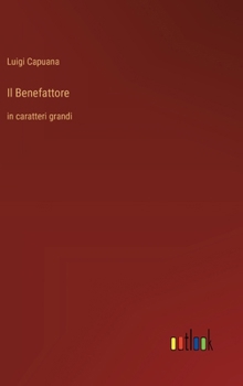 Il Benefattore: in caratteri grandi (Italian Edition)