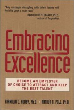 Hardcover Embracing Excellence: Become the Employer of Choice to Attract and Keep the Best Talent Book
