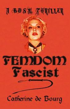 Paperback Femdom Fascist: A BDSM Thriller Book