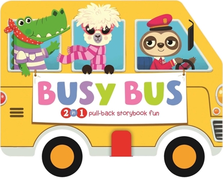 Paperback Busy Bus: 2-In-1 Storybook with Pull-Back Wheels Book